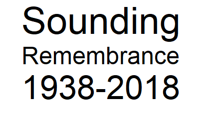 Sounding Remembrance 1938-2018